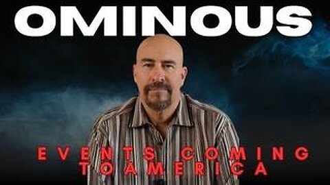 OMINOUS EVENTS COMING TO AMERICA - WE'RE ON THE BRINK OF GLOBAL CHAOS