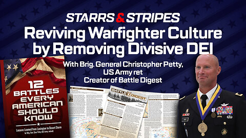 Reviving Warfighter Culture by Removing Divisive DEI - With Brig. General Chris Petty, USA ret