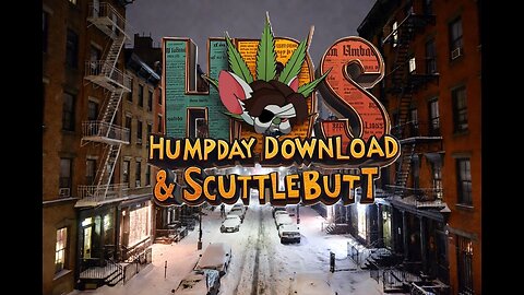 --- Humpday Download & Scuttlebutt ---