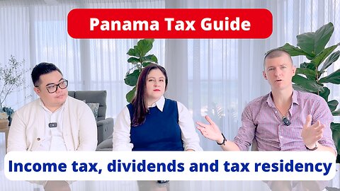Panama Tax Guide: Personal and corporate income tax, dividend tax, tax residency