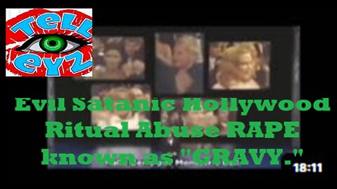 Evil Satanic Hollywood Ritual Abuse RAPE known as "GRAVY."