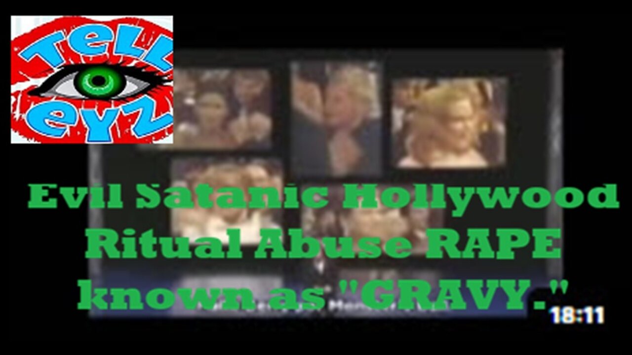 Evil Satanic Hollywood Ritual Abuse RAPE known as "GRAVY."