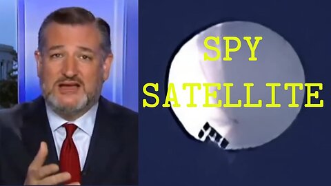 Ted Cruz says it was a CHINESE SPY SATELLITE!