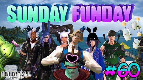 Sunday Funday with FFXIV #60