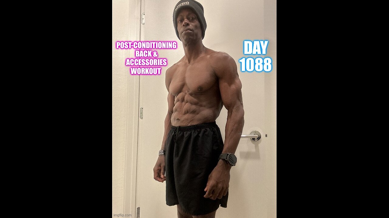 Post-Conditioning Back & Accessories (Day 1088)