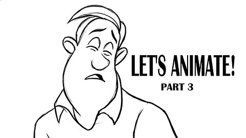 LET'S ANIMATE PART 3