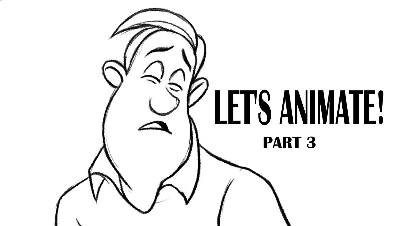 LET'S ANIMATE PART 3