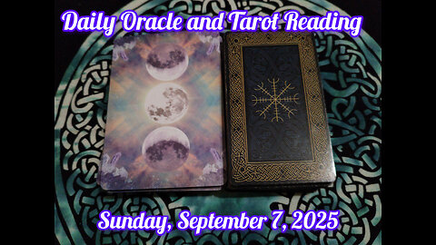 Daily Oracle and Tarot Reading: Sunday, September 7, 2025
