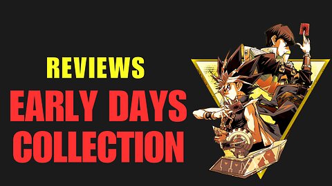 Reading The Reviews: Yugi Early Days Edition