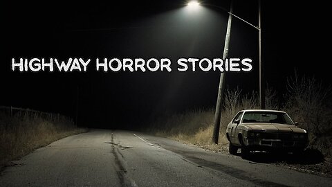 4 Very Scary TRUE Highway Horror Stories