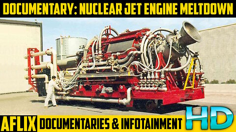 SHORT DOCUMENTARY: A Nuclear Jet Engine Meltdown