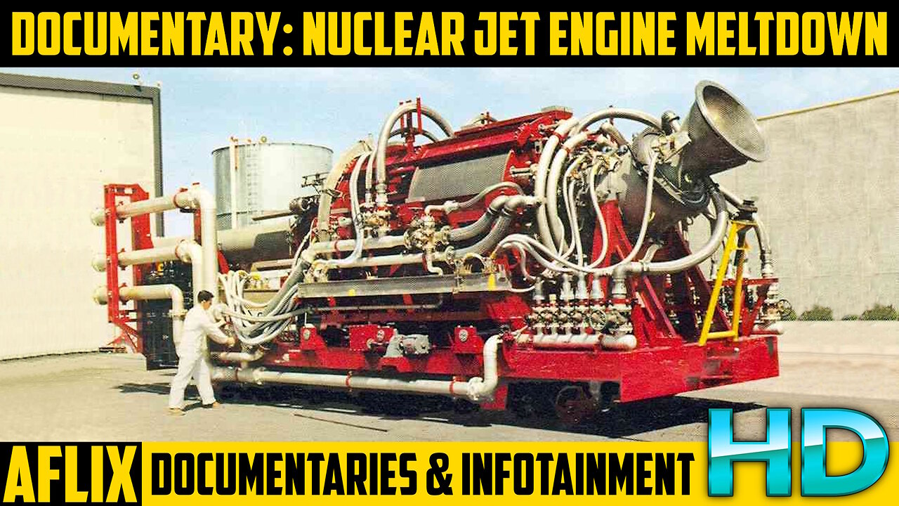 SHORT DOCUMENTARY: A Nuclear Jet Engine Meltdown