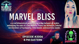 Timelines & Ascension Codes – Marvel Bliss on Multidimensional Sovereignty - TSP # 2006