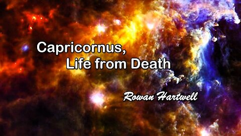 Capricornus, Life from Death by Rowan Hartwell