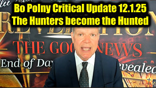 Bo Polny Critical Update 12.1.25 - The Hunters become the Hunted