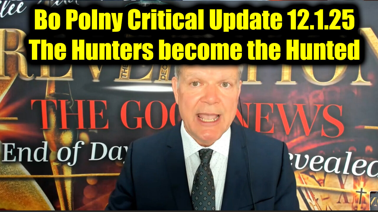 Bo Polny Critical Update 12.1.25 - The Hunters become the Hunted