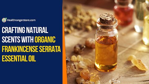 Crafting natural scents with Organic Frankincense Serrata Essential Oil
