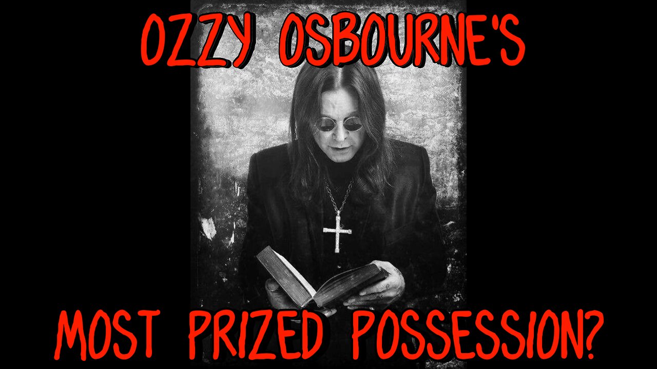 Ozzy Osbourne's most "prized possession?"