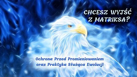 Chcesz Wyjść z matriksa? OCHRONA PRZED PROMIENIOWANIEM, PRAKTYKA SŁUŻĄCA EWOLUCJI (Przekaz od Indi)