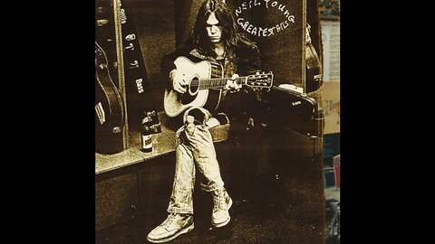 Neil Young - Greatest Hits (2004) [Full Album]
