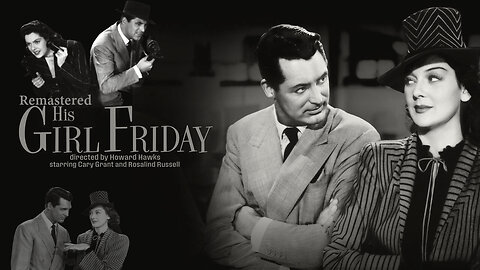 His Girl Friday (1940) | Classic Screwball Comedy with Cary Grant & Rosalind Russell