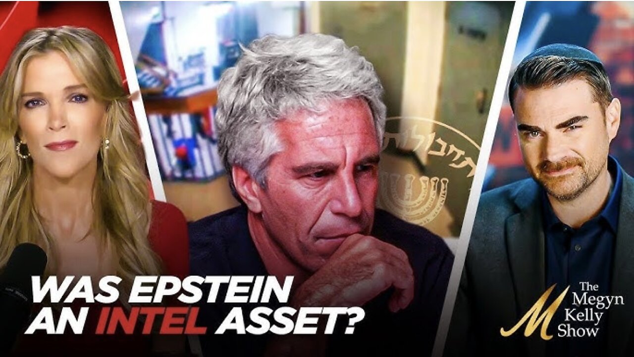 Megyn Kelly & Ben Shapiro Debate Whether Epstein Was an Intel Asset for America or Israel