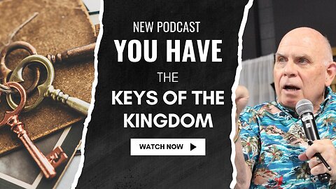 You Have the Keys of the Kingdom