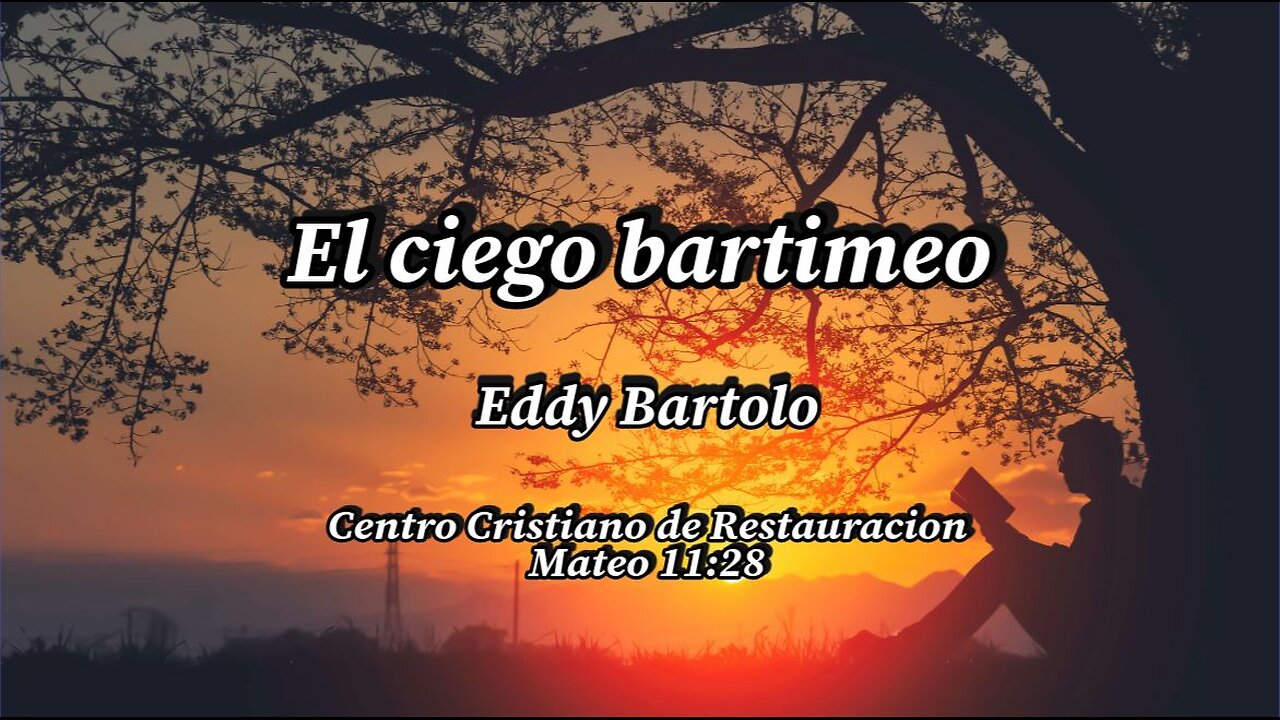 El ciego bartimeo | Eddy Bartolo