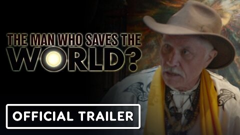 The Man Who Saves The World? - Official Trailer (2025)