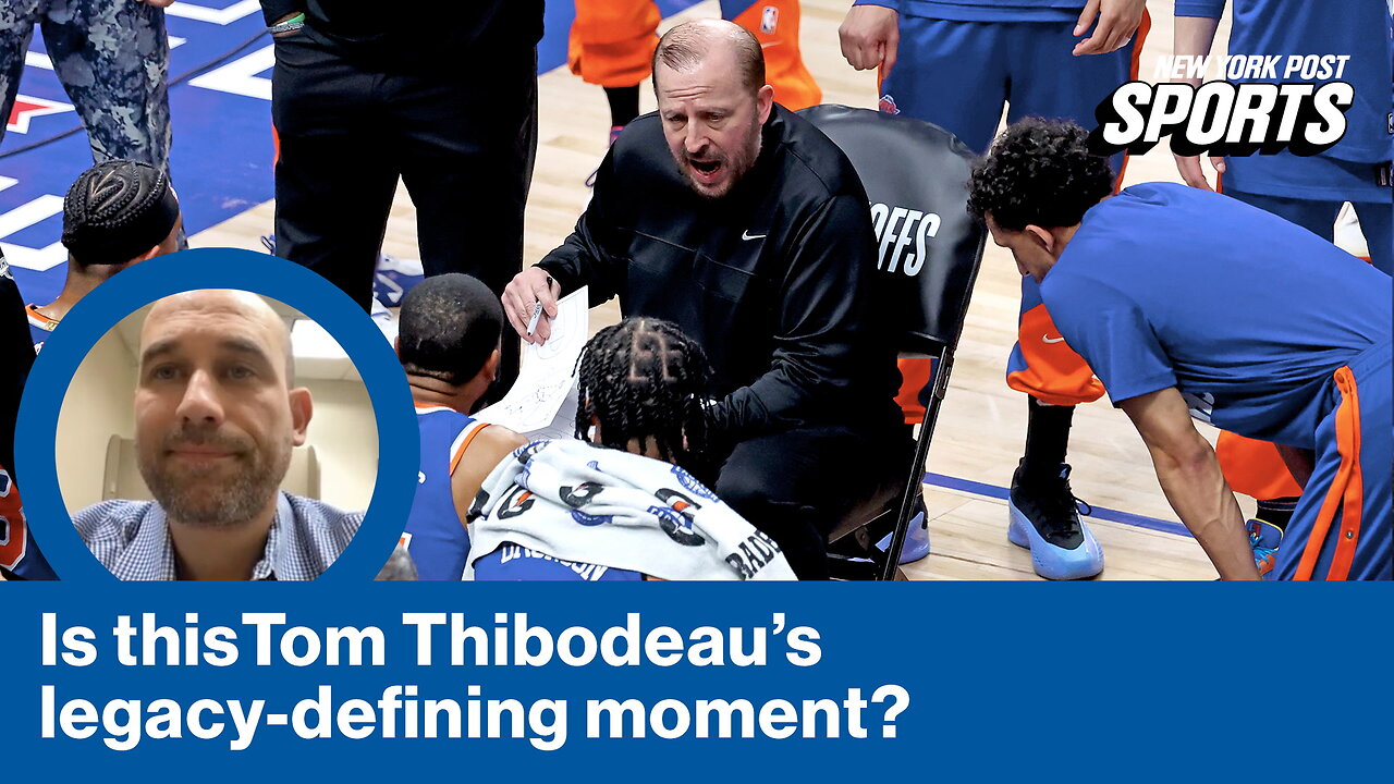 This is everything Knicks' Tom Thibodeau has been working toward