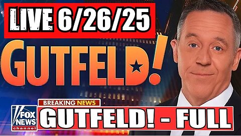 Gutfeld! Greg Gutfeld 6/26/25 (Full Show)