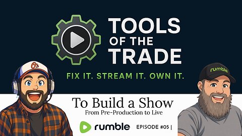 Tools of the Trade - EP05 To Build a Show - !rumbot !music