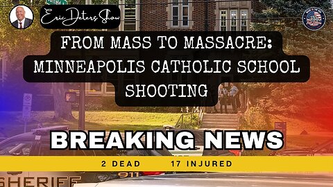 From Mass to Massacre Minneapolis Catholic School Shooting | Eric Deters Show
