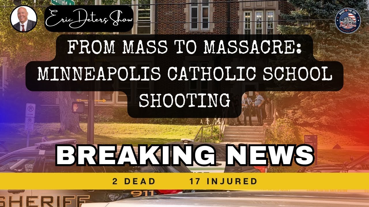 From Mass to Massacre Minneapolis Catholic School Shooting | Eric Deters Show
