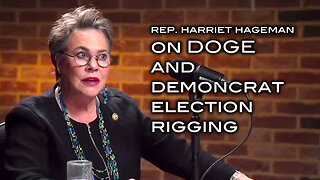 Rep. Harriet Hageman on DOGE and Demoncrat Election Rigging