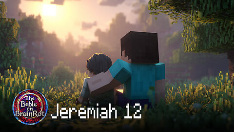Jeremiah 12 – Jeremiah’s Complaint | The Bible on BrainRot