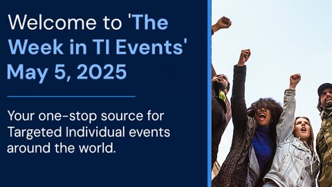 🎯 The Week in TI Events: May 5 – Targeted Individual Calls, Support & Community