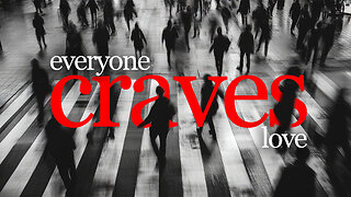Everyone Craves Love