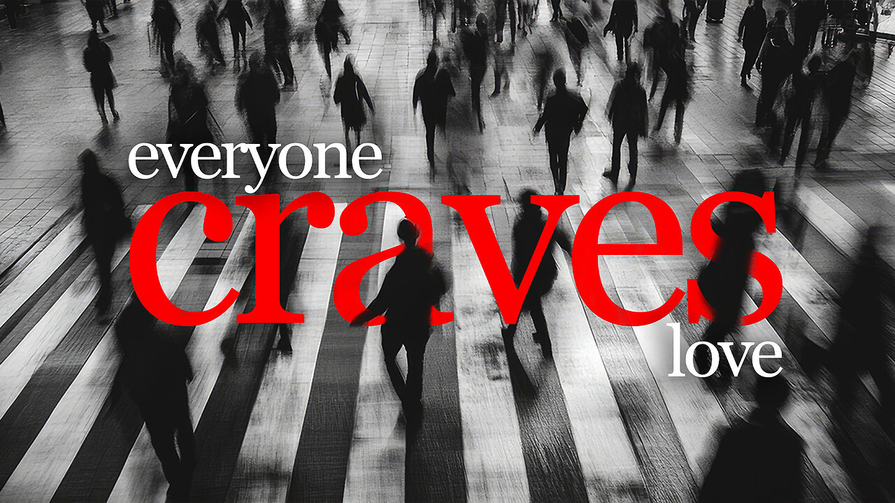 Everyone Craves Love