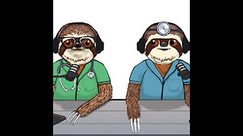 The Sloth Doctors Episode 10