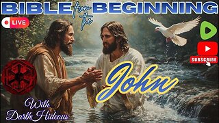 Bible From The Beginning - Book Of John Part 1 W/ DarthHideous