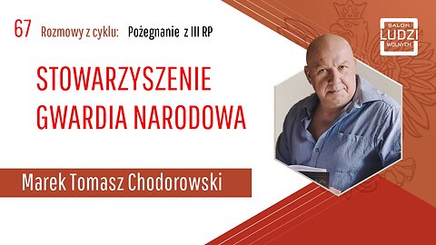 S01E67 – Pożegnanie z III RP STOWARZYSZENIE GWARDIA NARODOWA