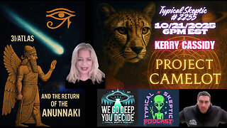 3I/ATLAS & the Return of the Anunnaki – Kerry Cassidy of Project Camelot - Typical Skeptic # 2255