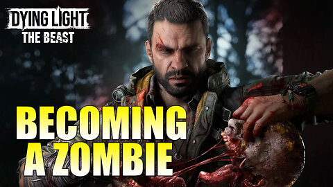 Becoming A Zombie!! | Dying Light: The Beast