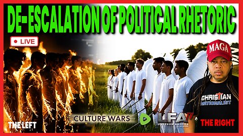 DE-ESCALATION OF POLITICAL RHETORIC FROM ALL SIDES | CULTURE WARS 9.16.25 2PM