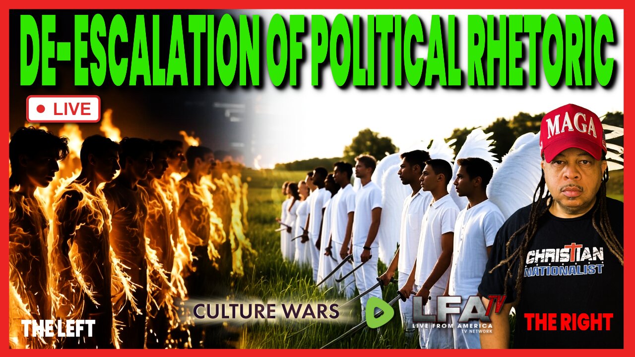 DE-ESCALATION OF POLITICAL RHETORIC FROM ALL SIDES | CULTURE WARS 9.16.25 2PM
