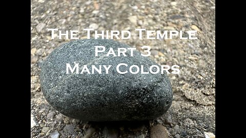 The Third Temple - Part 3 - Many Colors