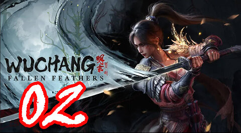 WUCHANG: Fallen Feathers - Let's Play [Part 02] Master Raider - Man-Eating Dhutanga