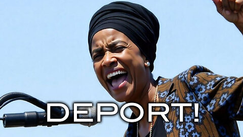 DEPORT ILHAN OMAR!
