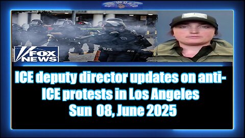 ICE deputy director updates on anti-ICE protests in Los Angeles